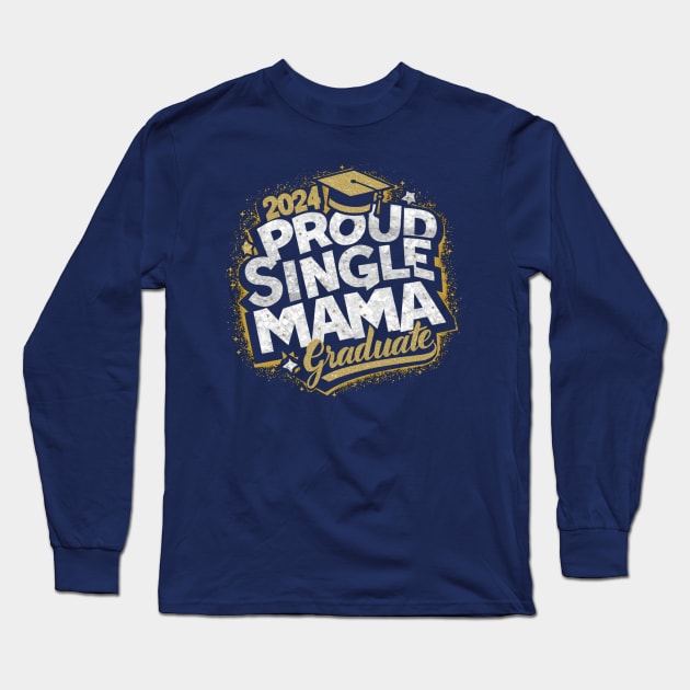 Proud graduate Single mom Long Sleeve T-Shirt by Abelfashion